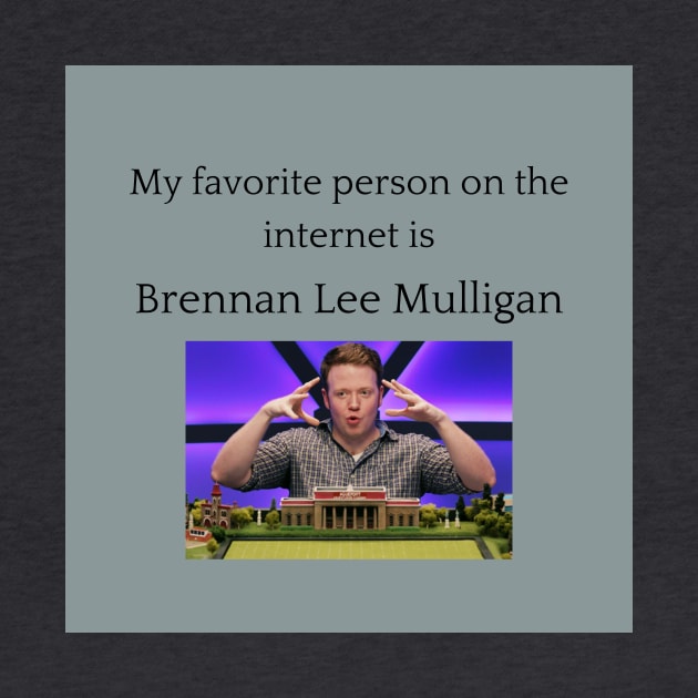 My Favorite Person On The Internet Is Brennan Lee Mulligan by anna_the_hood